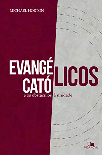 Capa do livro: Evangélicos, católicos e os obstáculos à unidade - Ler Online pdf