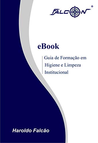 Capa do livro: Guia de Formação em Higiene e Limpeza Institucional: Capacitação Profissional - Ler Online pdf