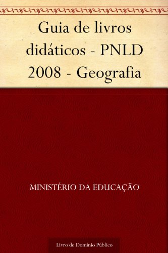 Capa do livro: Guia de livros didáticos – PNLD 2008 – Geografia - Ler Online pdf