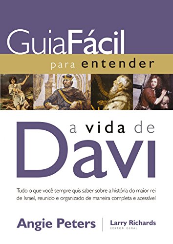 Livro PDF Guia fácil para entender a vida de David: Tudo o que você sempre quis saber sobre a história do maior rei de Israel, reunido e organizado de maneira completa e acessível