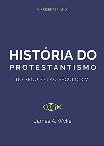 Capa do livro: História do Protestantismo: Do Século I ao Século XIV - Ler Online pdf