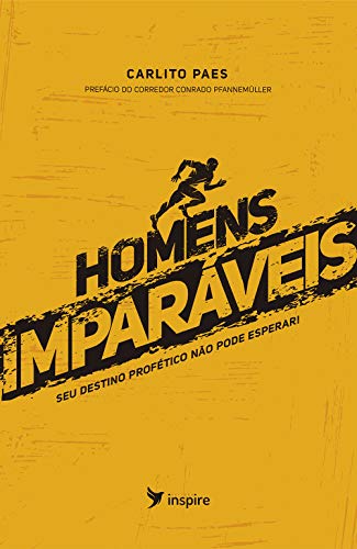 Livro PDF Homem Imparáveis: Seu destino profético não pode esperar!