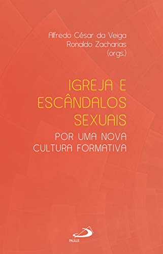 Livro PDF Igreja e escândalos sexuais: por uma nova cultura formativa (Ministérios)