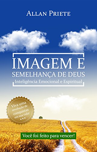 Capa do livro: Imagem e Semelhança de Deus: Inteligência Emocional e Espiritual – Viva uma revolução de conquistas na sua vida - Ler Online pdf