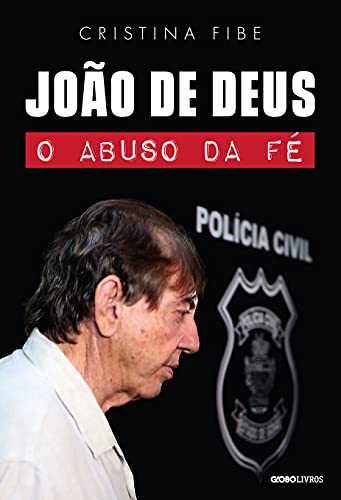 Capa do livro: João de Deus – O abuso da fé - Ler Online pdf