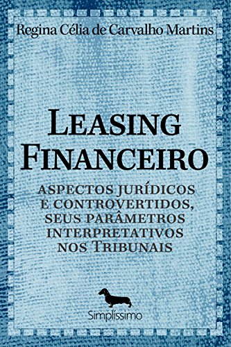 Capa do livro: Leasing financeiro, aspectos jurídicos e controvertidos: seus parâmetros interpretativos nos tribunais - Ler Online pdf