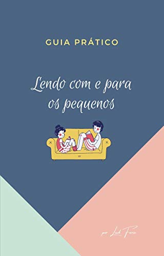 Capa do livro: Lendo para e com os pequenos: Guia prático - Ler Online pdf
