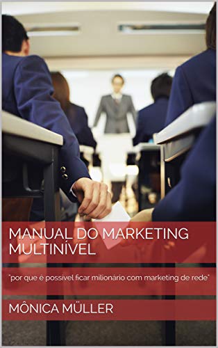 Livro PDF Manual do Marketing Multinível: “por que é possível ficar milionário com marketing de rede”