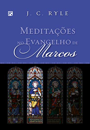 Capa do livro: Meditações no Evangelho de Marcos (Meditações nos Evangelhos Livro 2) - Ler Online pdf