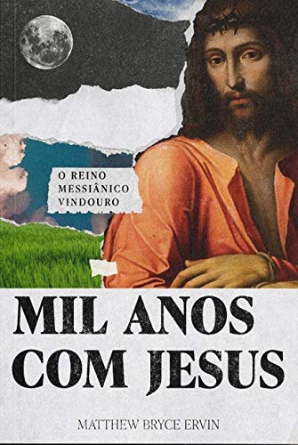 Capa do livro: Mil Anos com Jesus: O Reino Messiânico Vindouro - Ler Online pdf
