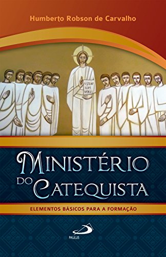 Livro PDF Ministério do Catequista – Elementos Básicos Para A Formação (Coordenação: Serviço à Comunidade)