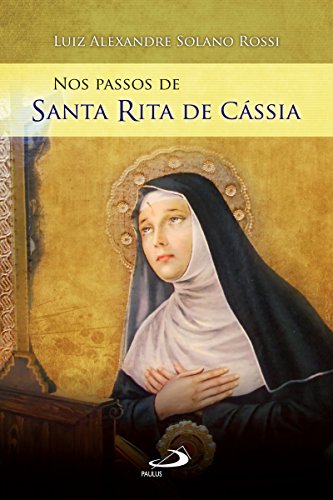 Livro PDF Nos passos de Santa Rita de Cássia (Nos passos dos santos)