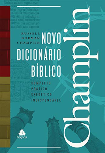 Capa do livro: Novo dicionário bíblico Champlin: Completo, prático, exegético, indispensável - Ler Online pdf