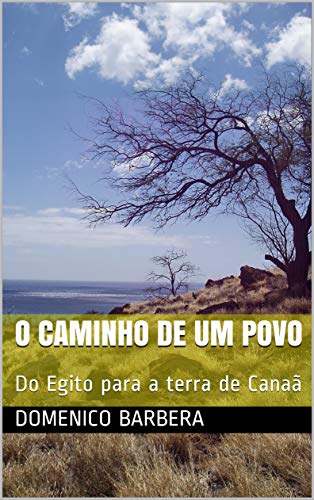 Livro PDF: O CAMINHO DE UM POVO : Do Egito para a terra de Canaã