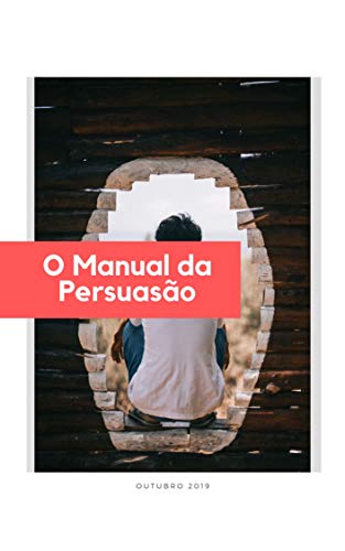 Livro PDF: O Manual da Persuasão: Perca a Timidez, Tenha Auto-Confiança e papo