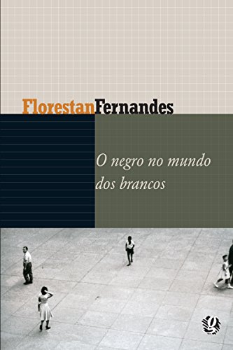 Livro PDF O Negro no Mundo dos Brancos (FLorestan Fernandes)