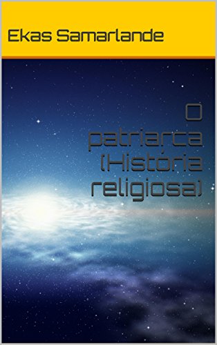 Capa do livro: O patriarca (História religiosa) - Ler Online pdf