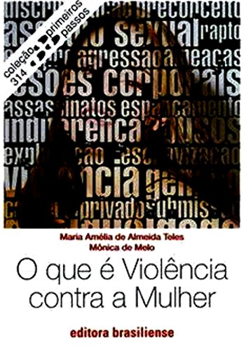 Capa do livro: O que é violência contra a mulher (Primeiros Passos) - Ler Online pdf