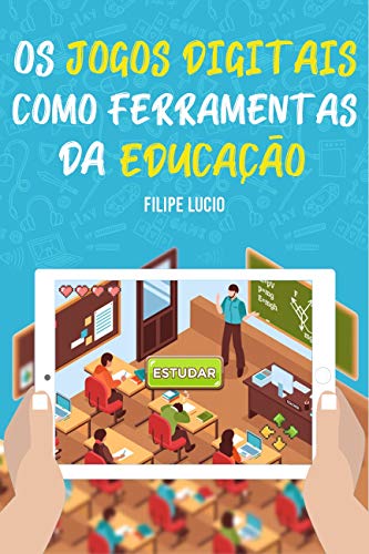 Livro PDF: OS JOGOS DIGITAIS COMO FERRAMENTAS DA EDUCAÇÃO