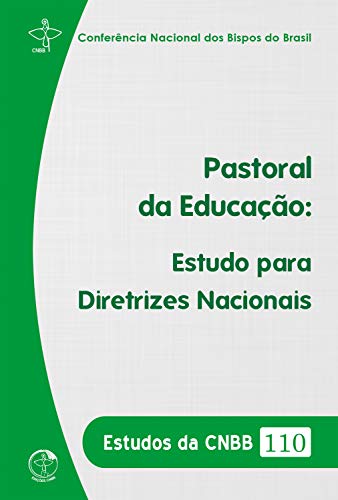 Livro PDF Pastoral da Educação:: Estudos para Diretrizes Nacionais (Estudos da CNBB Livro 110)