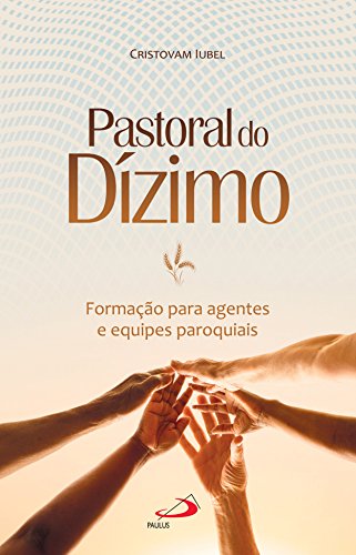Capa do livro: Pastoral do Dízimo: Formação para agentes e equipes paroquiais (Organização Paroquial) - Ler Online pdf