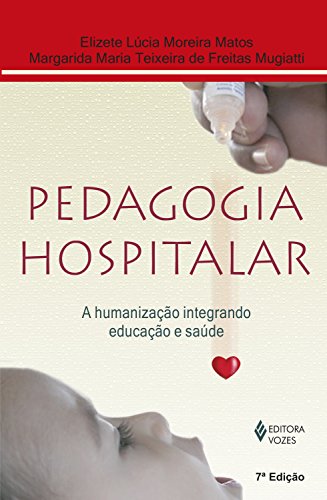 Livro PDF Pedagogia hospitalar: A humanização integrando educação e saúde