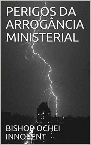 Livro PDF PERIGOS DA ARROGÂNCIA MINISTERIAL