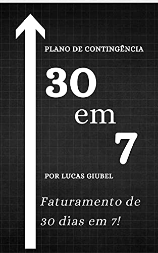 Capa do livro: Plano de Contingência 30 em 7!: O seu faturamento de 30 dias em 7! - Ler Online pdf