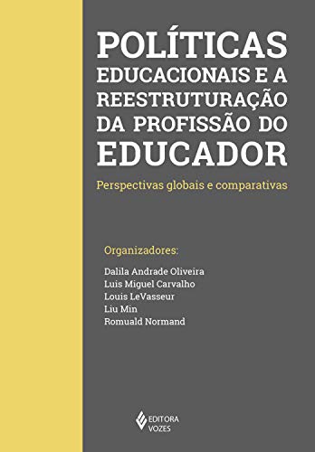 Capa do livro: Políticas educacionais e a reestruturação da profissão do Educador: Perspectivas globais e comparativas Autor - Ler Online pdf