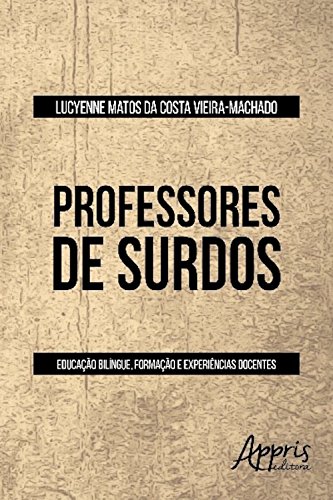 Livro PDF Professores de surdos: educação bilíngue, formação e experiências docentes (Educação e Pedagogia)