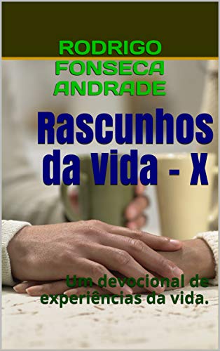 Livro PDF Rascunhos da Vida – X: Um devocional de experiências da vida.