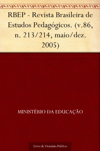 Livro PDF: RBEP – Revista Brasileira de Estudos Pedagógicos. (v.86 n. 213-214 maio-dez. 2005)