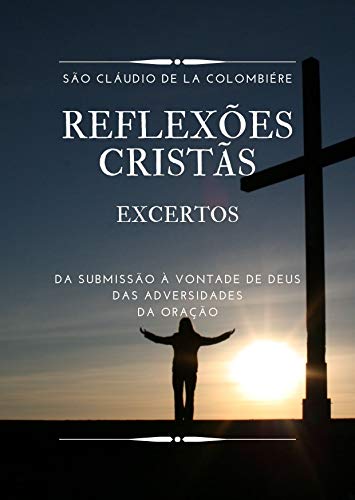 Capa do livro: Reflexões Cristãs: Excertos - Ler Online pdf