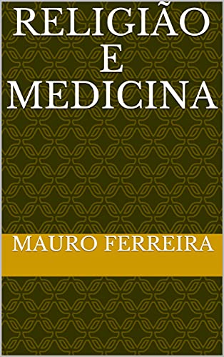 Capa do livro: RELIGIÃO E MEDICINA - Ler Online pdf