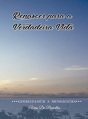 Livro PDF Renascer para a verdadeira vida: Godhatamür – A Mensageira