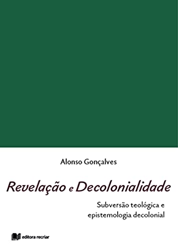 Capa do livro: Revelação e decolonialidade: Subversão teológica e epistemologia decolonial - Ler Online pdf