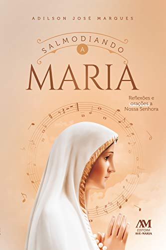 Livro PDF Salmodiando a Maria: Reflexões e orações a Nossa Senhora