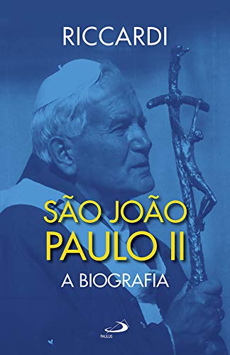 Capa do livro: São João Paulo II: A Biografia - Ler Online pdf