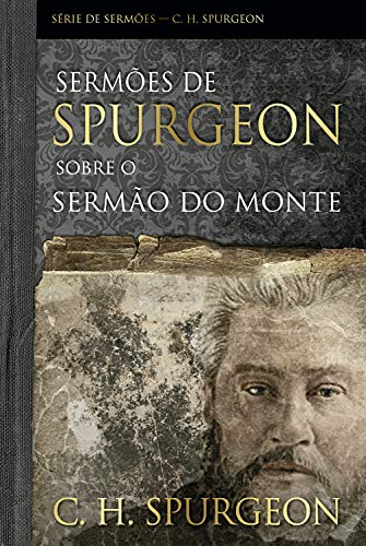 Capa do livro: Sermões de Spurgeon Sobre o Sermão do Monte - Ler Online pdf