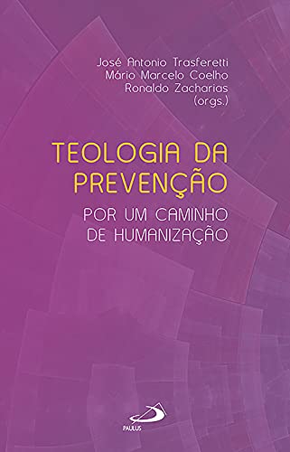 Capa do livro: Teologia da prevenção: Por um caminho de humanzação (Ministérios) - Ler Online pdf