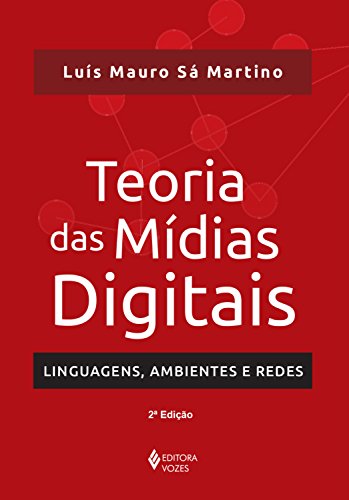 Capa do livro: Teoria das mídias digitais: Linguagens, ambientes e redes - Ler Online pdf