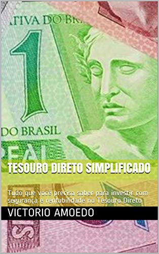 Capa do livro: Tesouro Direto Simplificado: Tudo que você precisa saber para investir com segurança e rentabilidade no Tesouro Direto - Ler Online pdf