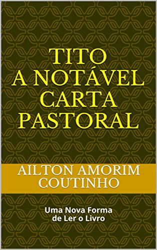 Livro PDF TITO A NOTÁVEL CARTA PASTORAL: Uma Nova Forma de Ler o Livro