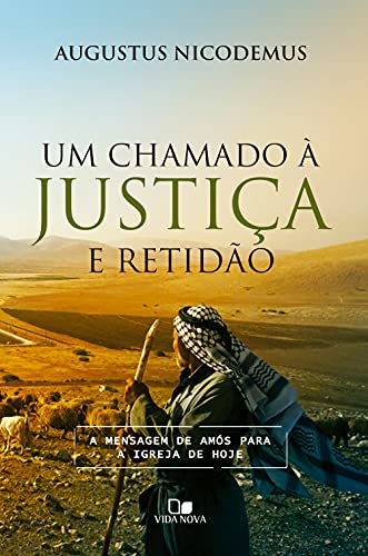 Capa do livro: Um chamado à justiça e retidão: A mensagem de Amós para a igreja de hoje - Ler Online pdf