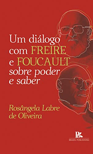 Capa do livro: Um diálogo com Freire e Foucault sobre poder e saber - Ler Online pdf
