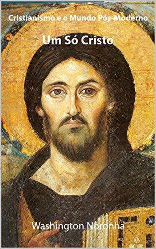 Livro PDF Um Só Cristo (Cristianismo e o Mundo Pós-Moderno)