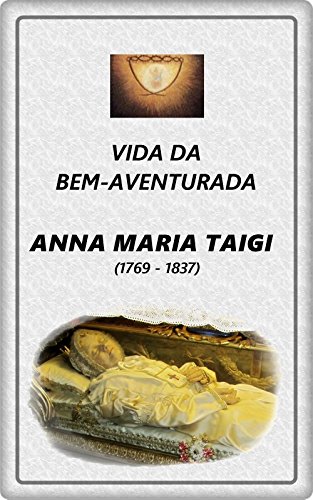 Capa do livro: VIDA DA BEM-AVENTURADA ANNA MARIA TAIGI (com notas) - Ler Online pdf