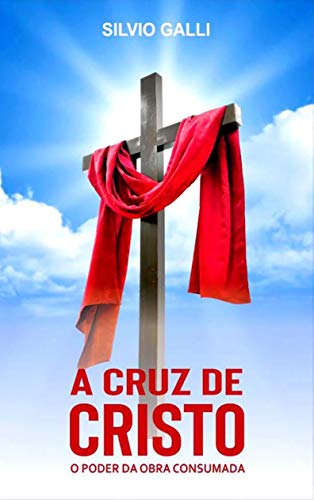 Capa do livro: A Cruz de Cristo: O Poder da Obra Consumada - Ler Online pdf