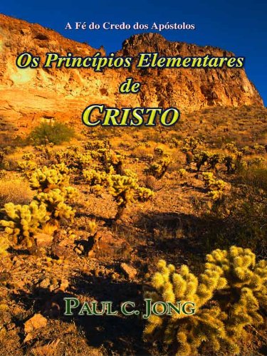 Livro PDF A Fé do Credo dos Apóstolos – OS PRINCÍPIOS ELEMENTARES DE CRISTO