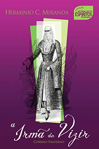 Capa do livro: A irmã do vizir: Histórias que os espíritos contaram - Ler Online pdf